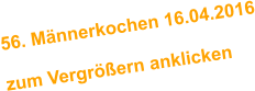 56. Mnnerkochen 16.04.2016  zum Vergrern anklicken