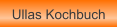 Ullas Kochbuch