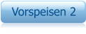Vorspeisen 2