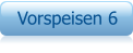 Vorspeisen 6