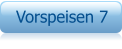 Vorspeisen 7