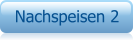 Nachspeisen 2