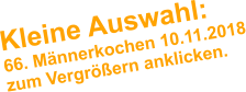 Kleine Auswahl: 66. Mnnerkochen 10.11.2018 zum Vergrern anklicken.