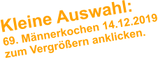 Kleine Auswahl: 69. Mnnerkochen 14.12.2019 zum Vergrern anklicken.