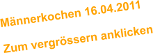 Mnnerkochen 16.04.2011  Zum vergrssern anklicken